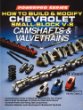 How to Build and Modify Chevrolet Small-Block V-8 Camshafts and Valves by David Vizard
